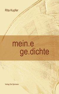 Cover: 9783831133390 | mein.e ge.dichte | Rita Kupfer | Taschenbuch | Paperback | Deutsch