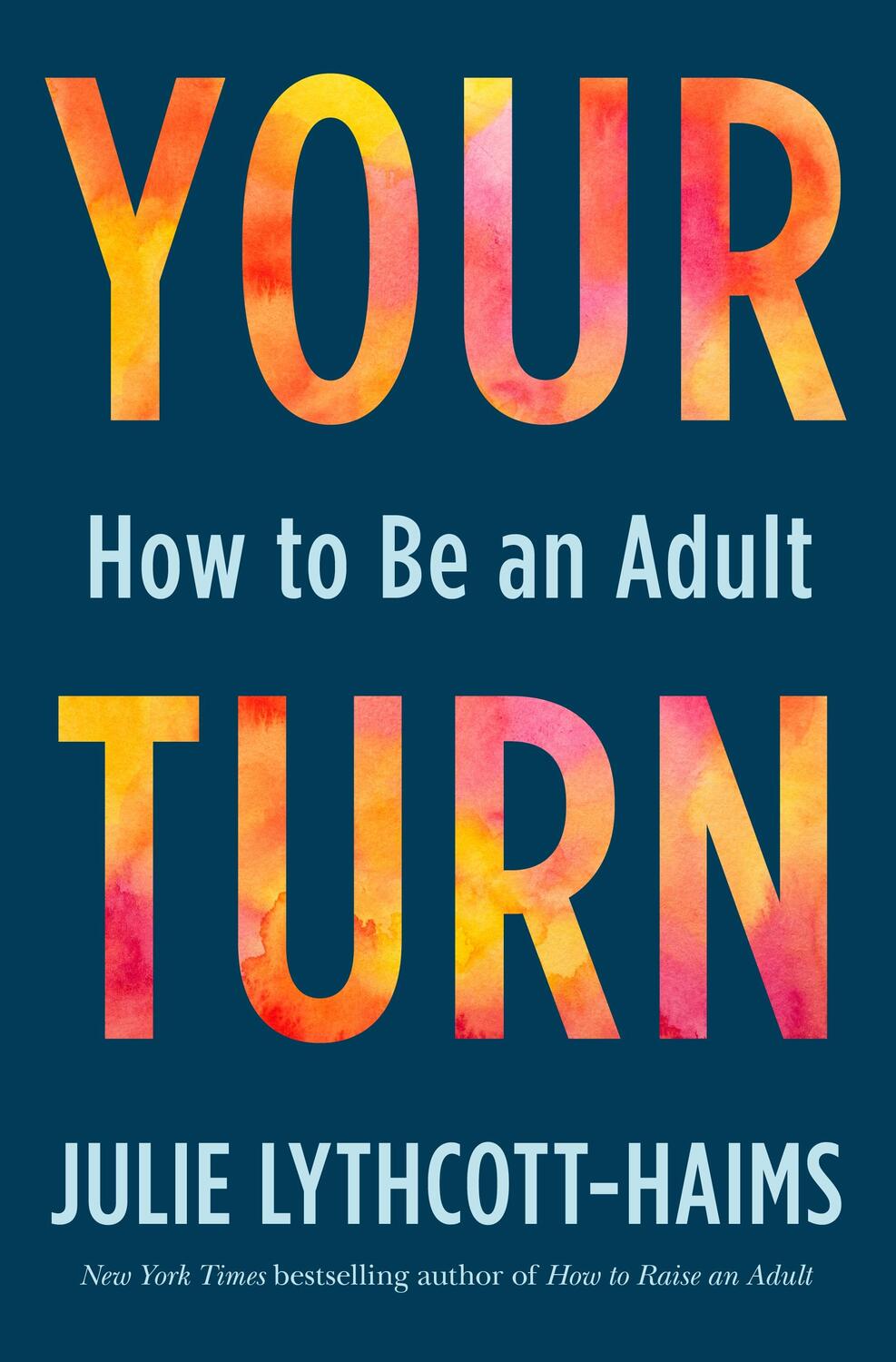 Cover: 9781250137777 | Your Turn | How to Be an Adult | Julie Lythcott-Haims | Buch | 2021