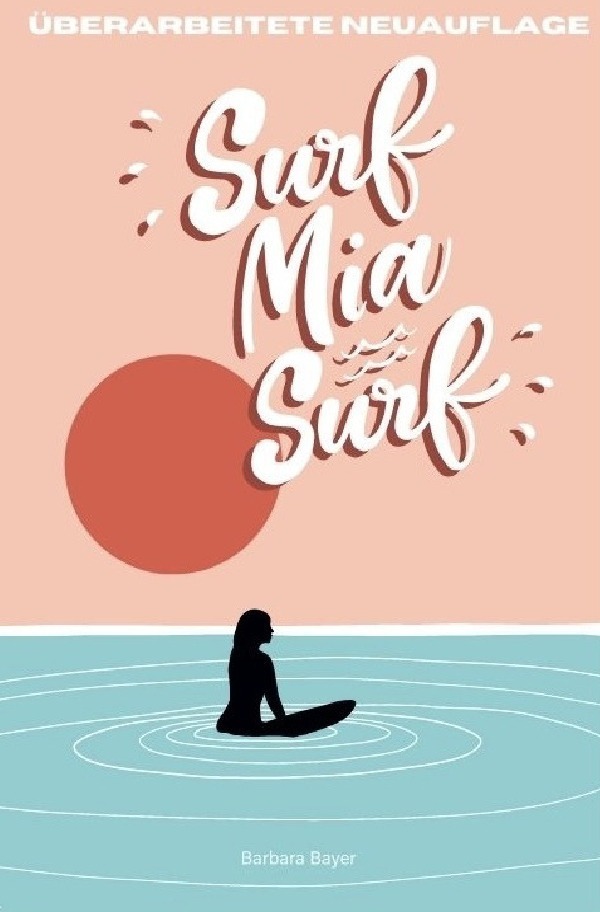 Cover: 9783756552900 | Surf Mia, Surf! | DE | Barbara Bayer | Taschenbuch | Deutsch | 2022