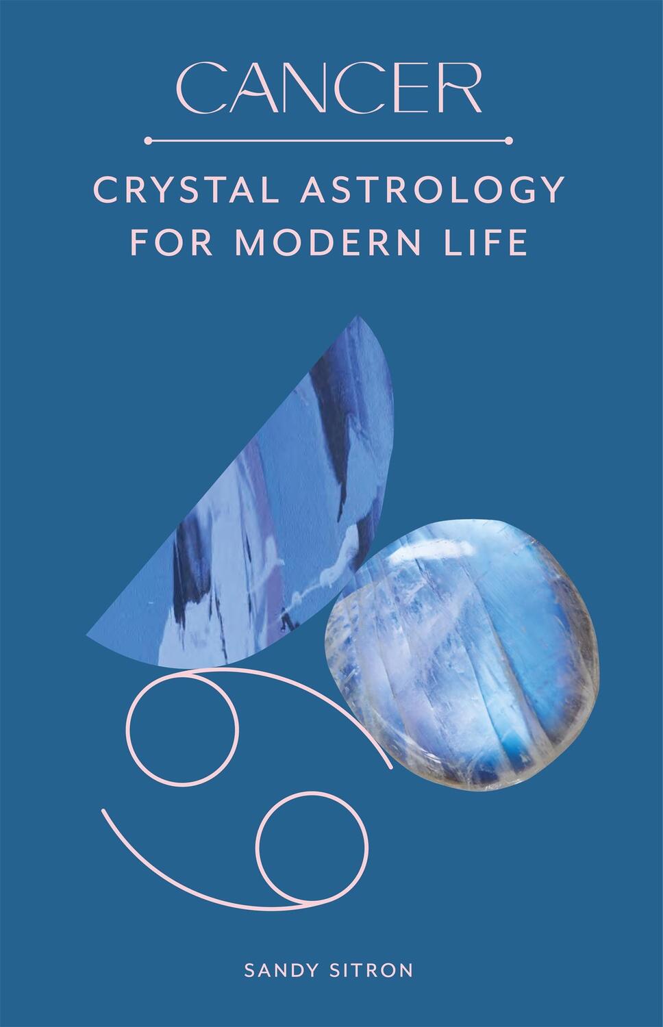 Cover: 9780857829245 | Cancer | Crystal Astrology for Modern Life | Sandy Sitron | Buch