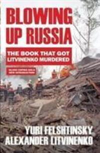 Cover: 9781783341559 | Blowing up Russia | The Book that Got Litvinenko Assassinated | Buch