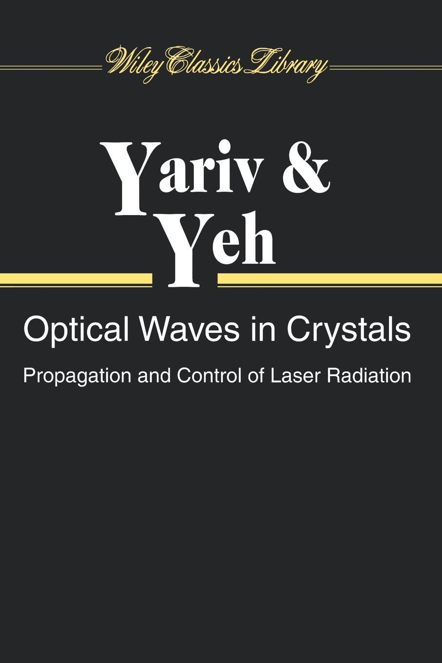 Cover: 9780471430810 | Optical Waves in Crystals | Propagation and Control of Laser Radiation