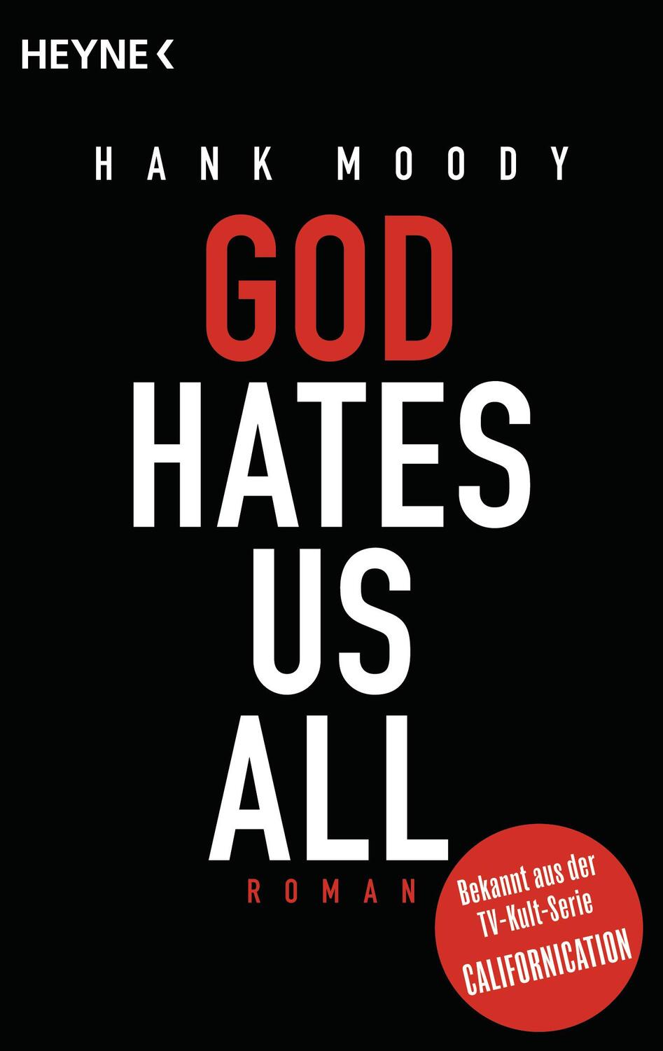 Cover: 9783453435889 | God hates us all | Hank Moody | Taschenbuch | Deutsch | 2011 | Heyne