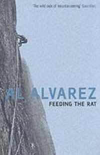Cover: 9780747564522 | Feeding the Rat | A Climber's Life on the Edge | Al Alvarez | Buch