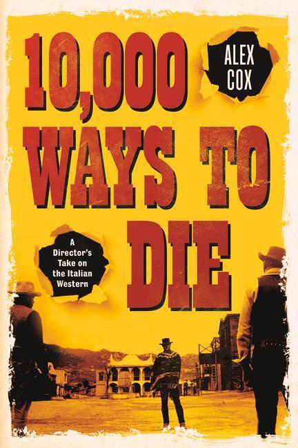 Cover: 9780857303387 | 10,000 Ways to Die | A Director's Take on the Italian Western | Cox