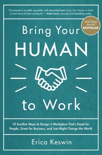 Cover: 9781260118094 | Bring Your Human to Work: 10 Surefire Ways to Design a Workplace...