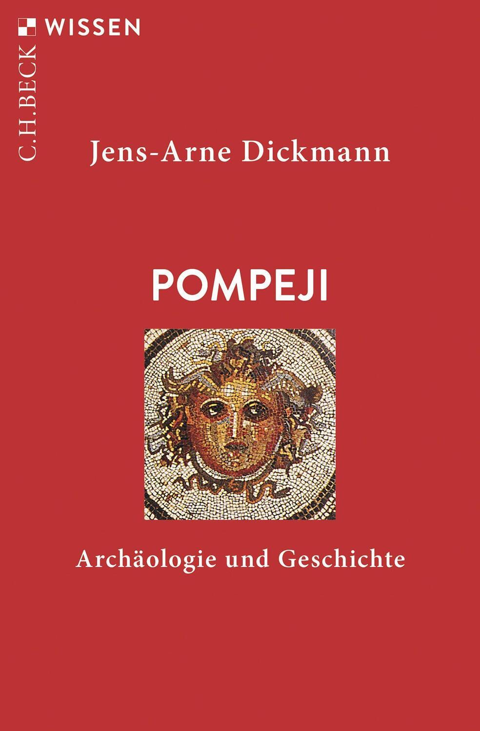 Cover: 9783406809590 | Pompeji | Archäologie und Geschichte | Jens-Arne Dickmann | Buch