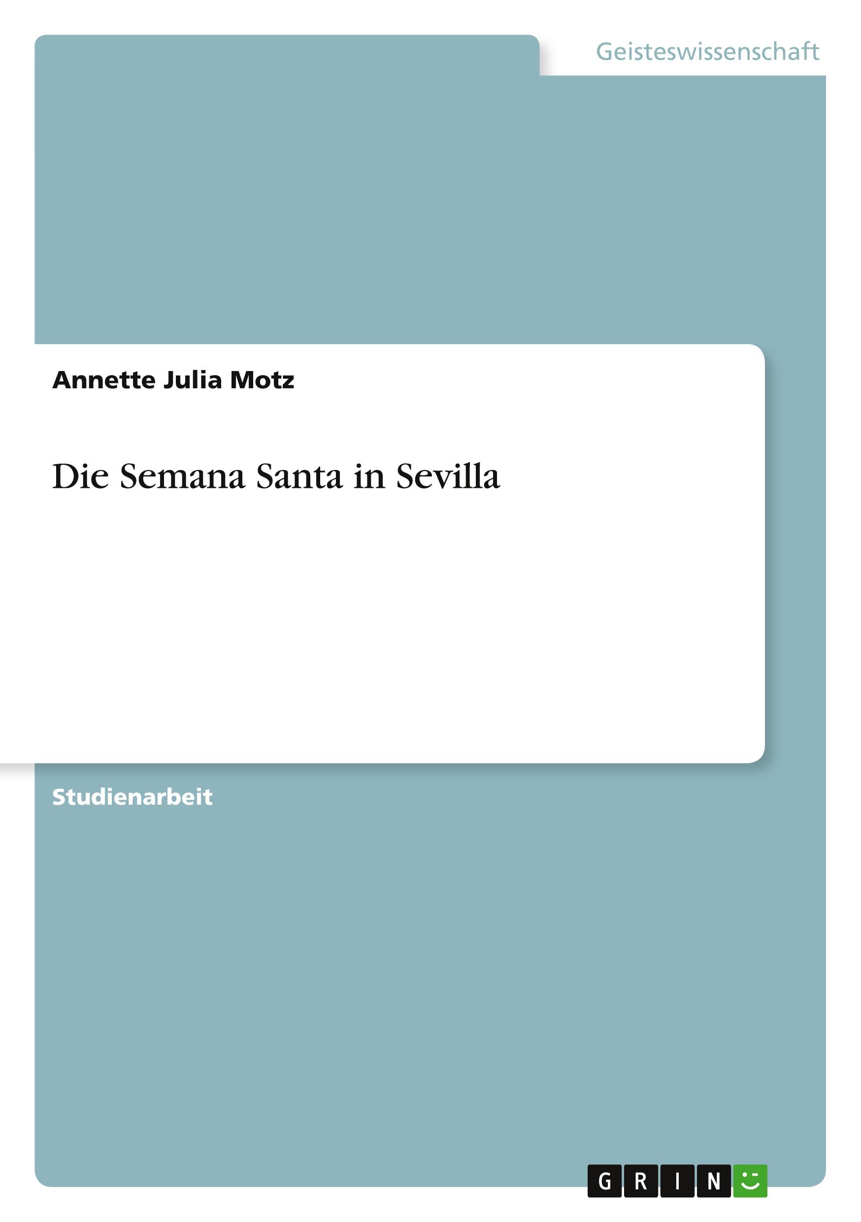 Cover: 9783640614530 | Die Semana Santa in Sevilla | Annette Julia Motz | Taschenbuch | 32 S.