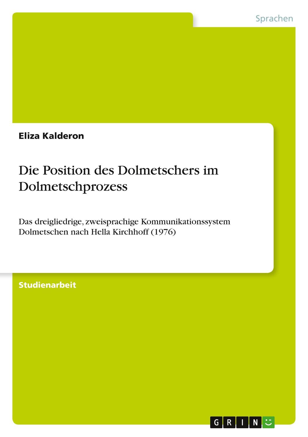 Cover: 9783640824298 | Die Position des Dolmetschers im Dolmetschprozess | Eliza Kalderon