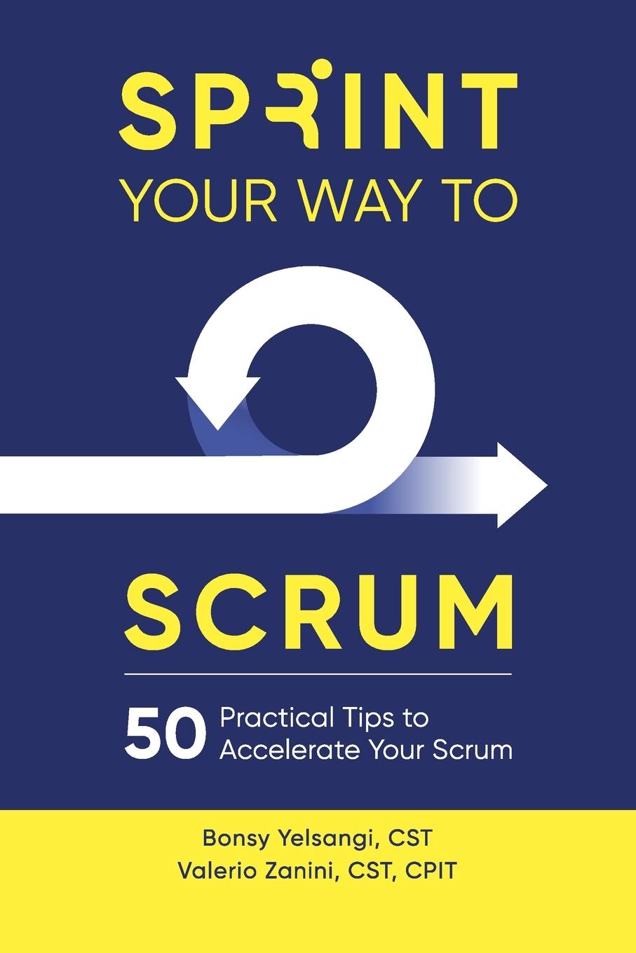 Cover: 9780998985466 | Sprint Your Way to Scrum | 50 Practical Tips to Accelerate Your Scrum