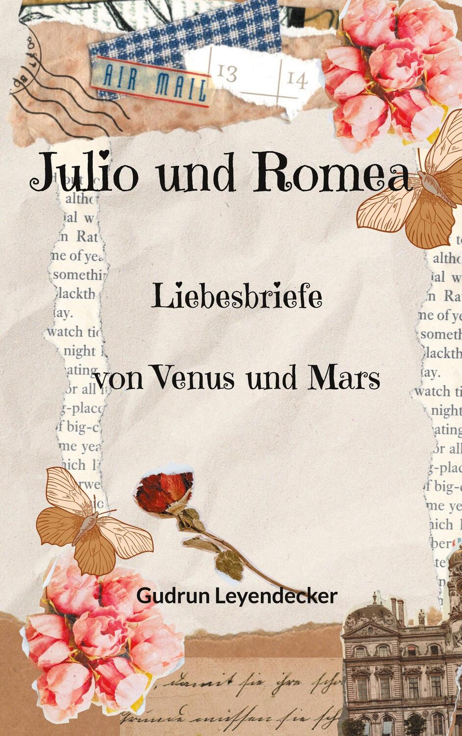 Cover: 9783758363269 | Julio und Romea | Liebesbriefe von Venus und Mars | Gudrun Leyendecker