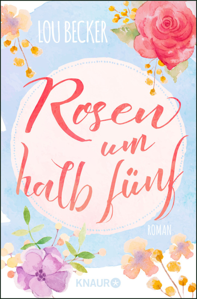 Cover: 9783426520642 | Rosen um halb fünf | Roman | Lou Becker | Taschenbuch | Deutsch | 2018