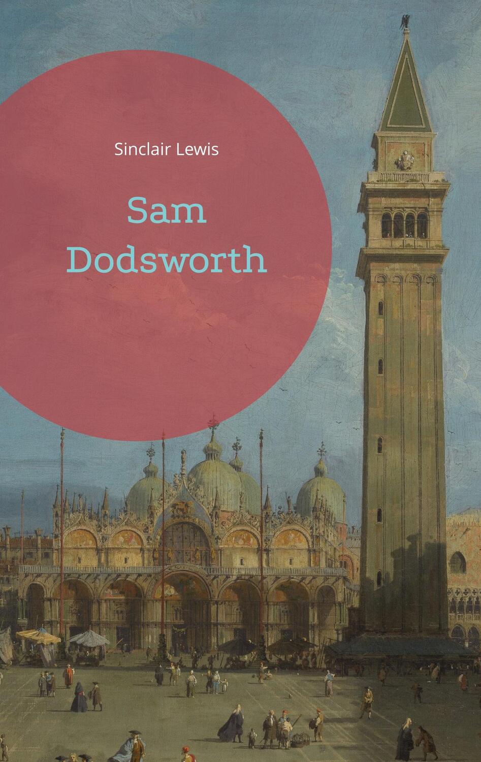Cover: 9783755759935 | Sam Dodsworth | Sinclair Lewis | Taschenbuch | Books on Demand