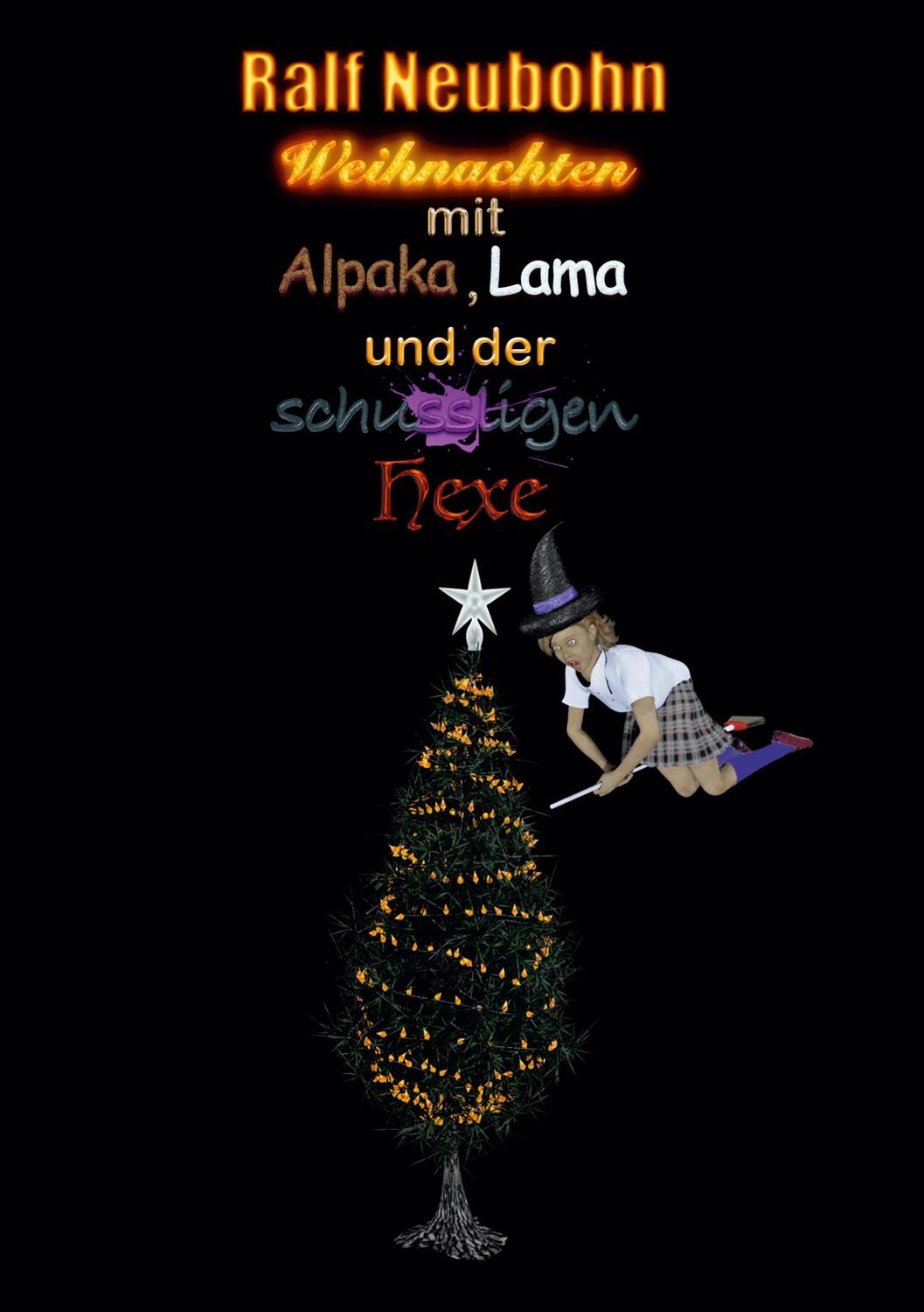 Cover: 9783754338520 | Weihnachten mit Alpaka, Lama und der schussligen Hexe | Ralf Neubohn