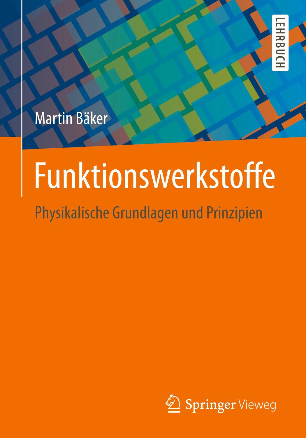 Cover: 9783658029692 | Funktionswerkstoffe | Physikalische Grundlagen und Prinzipien | Bäker