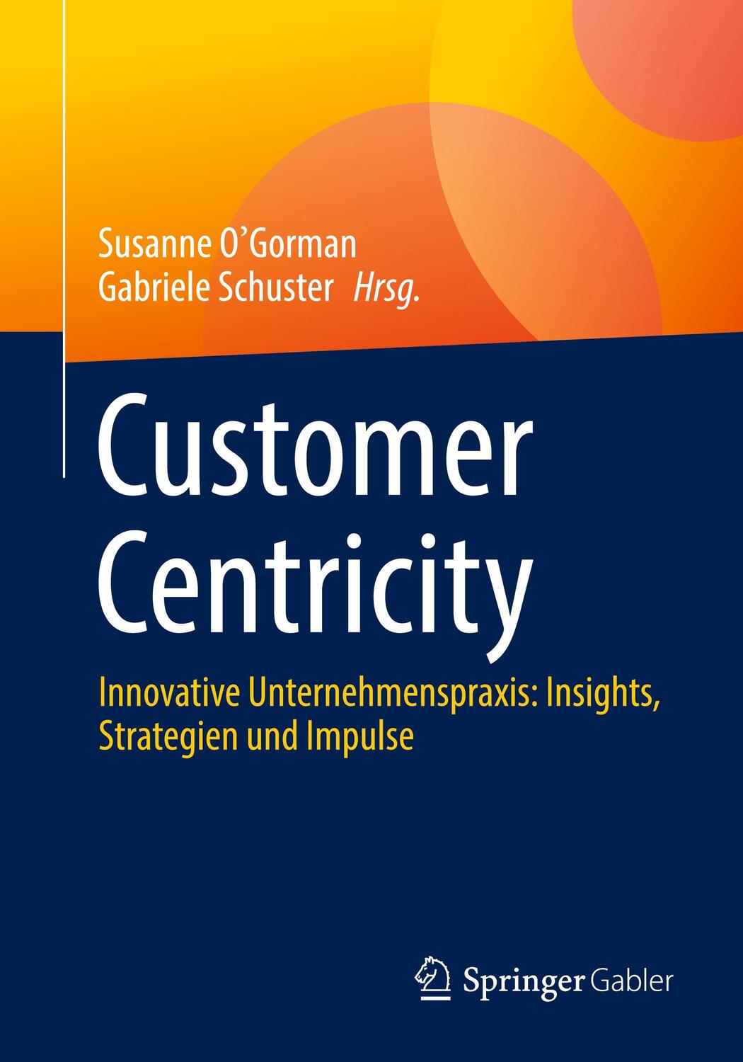 Cover: 9783658421724 | Customer Centricity | Susanne O'Gorman (u. a.) | Taschenbuch | xv