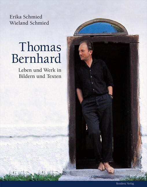 Cover: 9783701730896 | Thomas Bernhard | Leben und Werk in Bildern und Texten | Schmied