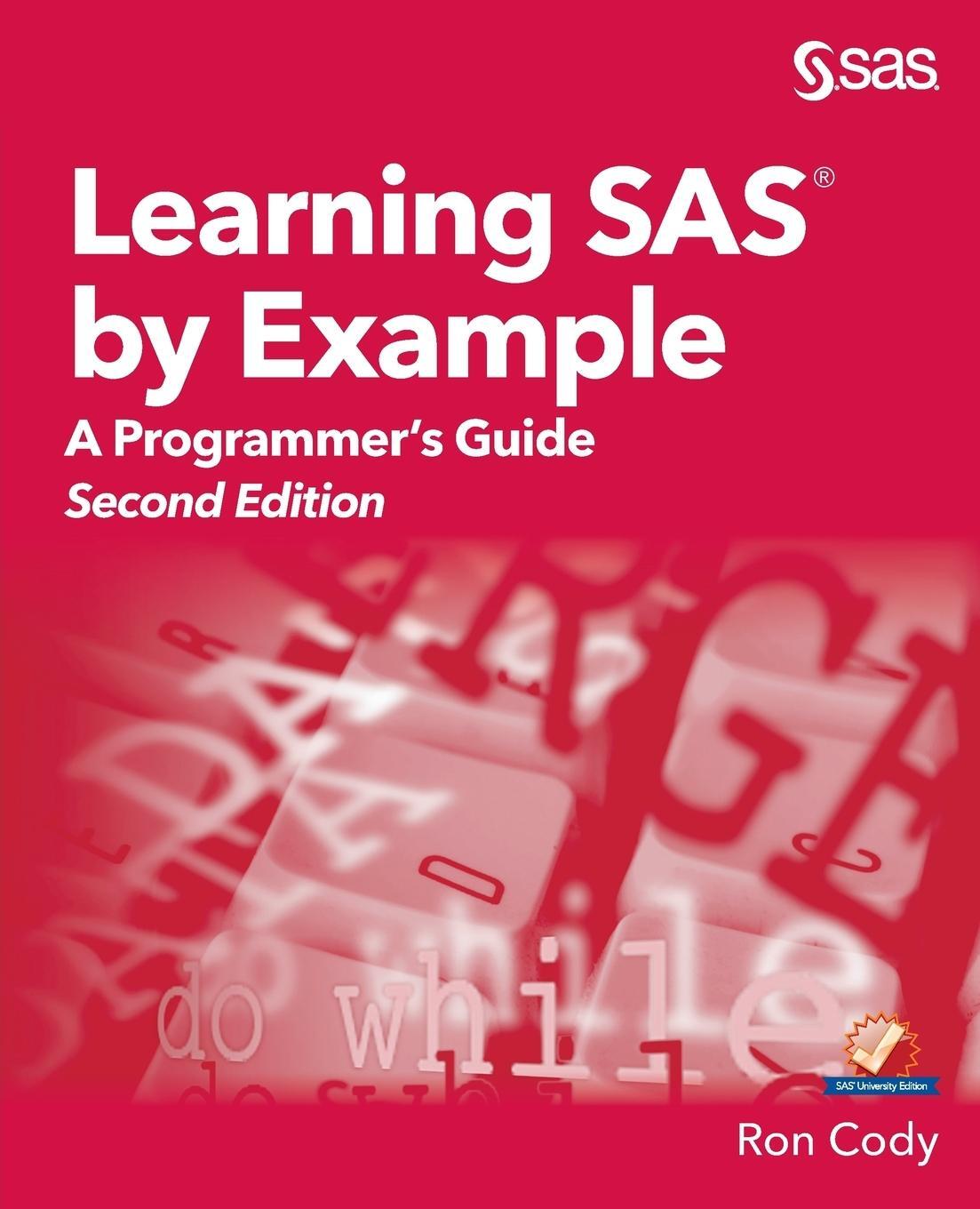 Cover: 9781635266597 | Learning SAS by Example | A Programmer's Guide, Second Edition | Cody