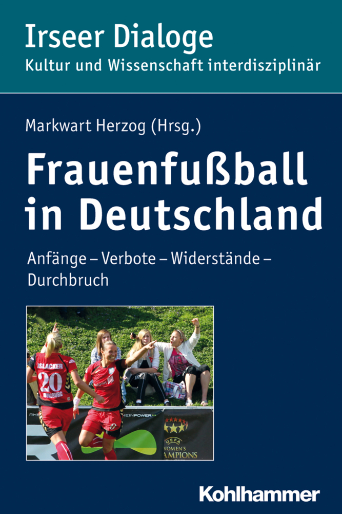 Cover: 9783170230132 | Frauenfußball in Deutschland | Markwart Herzog (u. a.) | Taschenbuch
