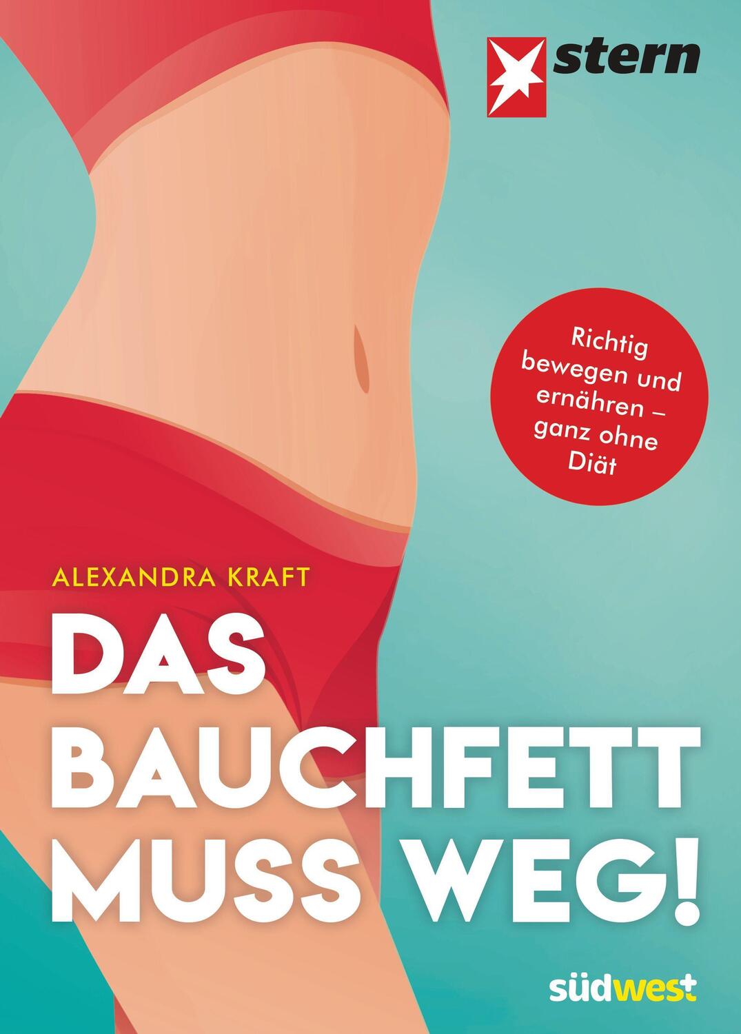 Cover: 9783517100883 | Das Bauchfett muss weg! | Alexandra Kraft | Taschenbuch | 224 S.