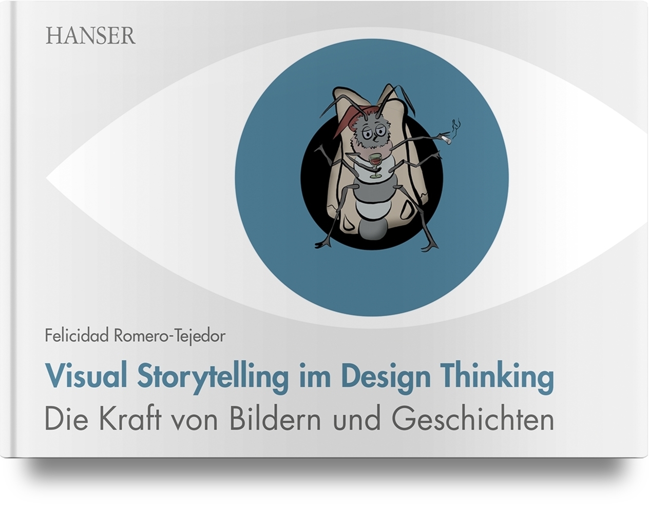 Cover: 9783446468351 | Visual Storytelling im Design Thinking | Felicidad Romero-Tejedor