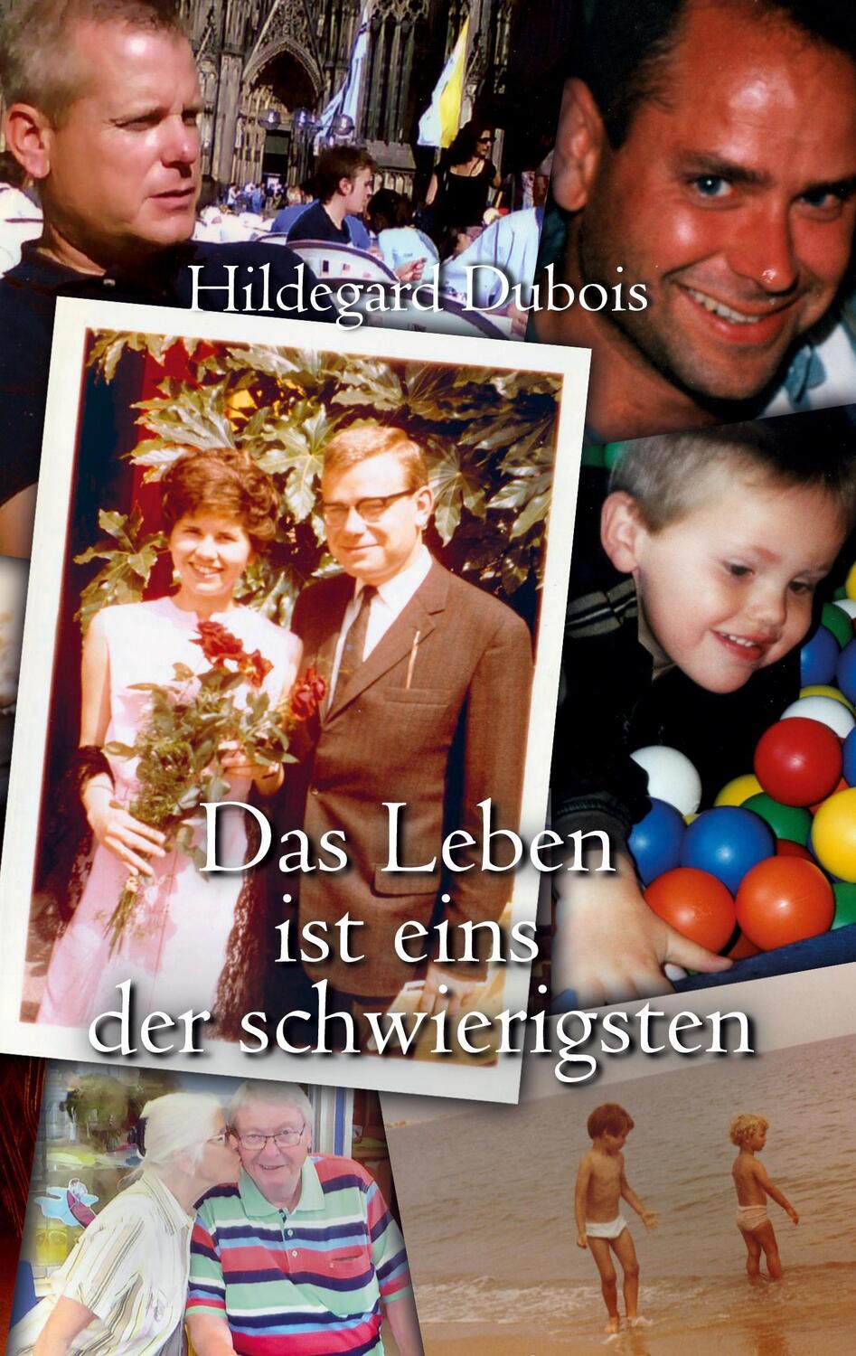 Cover: 9783751933124 | Das Leben ist eins der schwierigsten | Hildegard Dubois | Taschenbuch