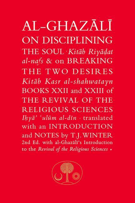 Cover: 9781911141358 | Al-Ghazali on Disciplining the Soul &amp; on Breaking the Two Desires