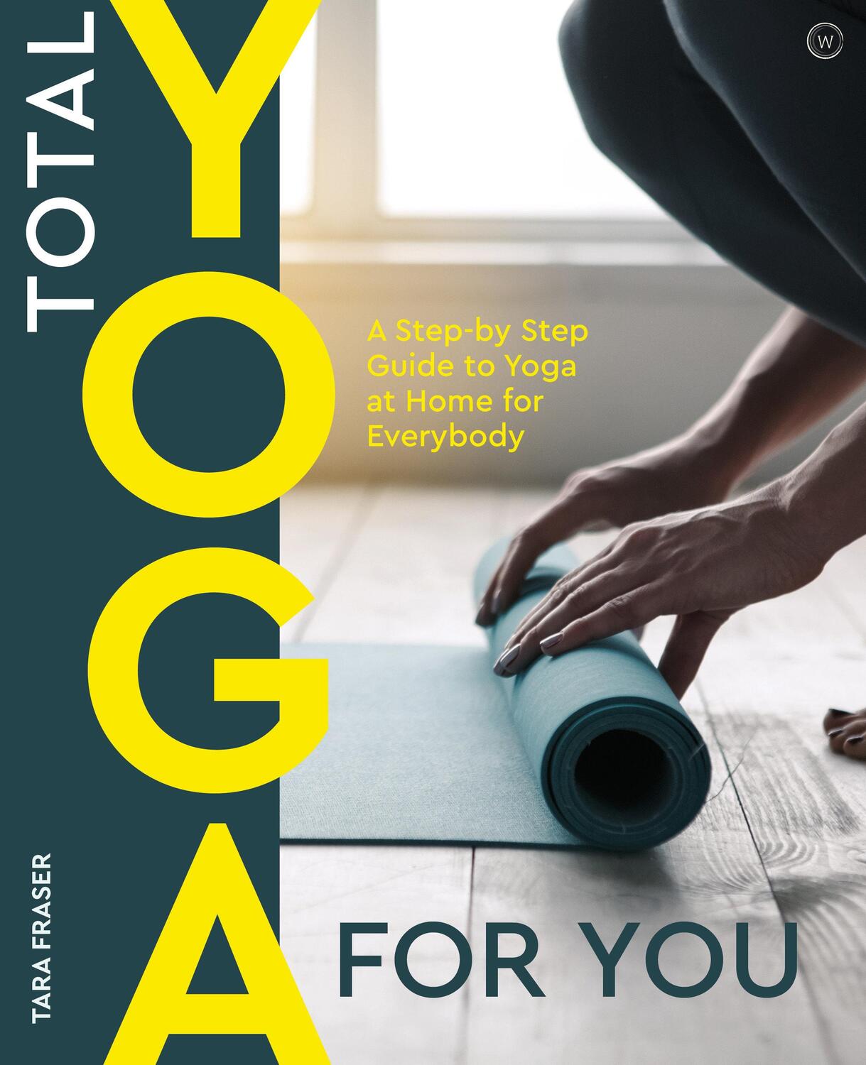 Cover: 9781844834099 | Total Yoga for You | Tara Fraser | Taschenbuch | Englisch | 2019