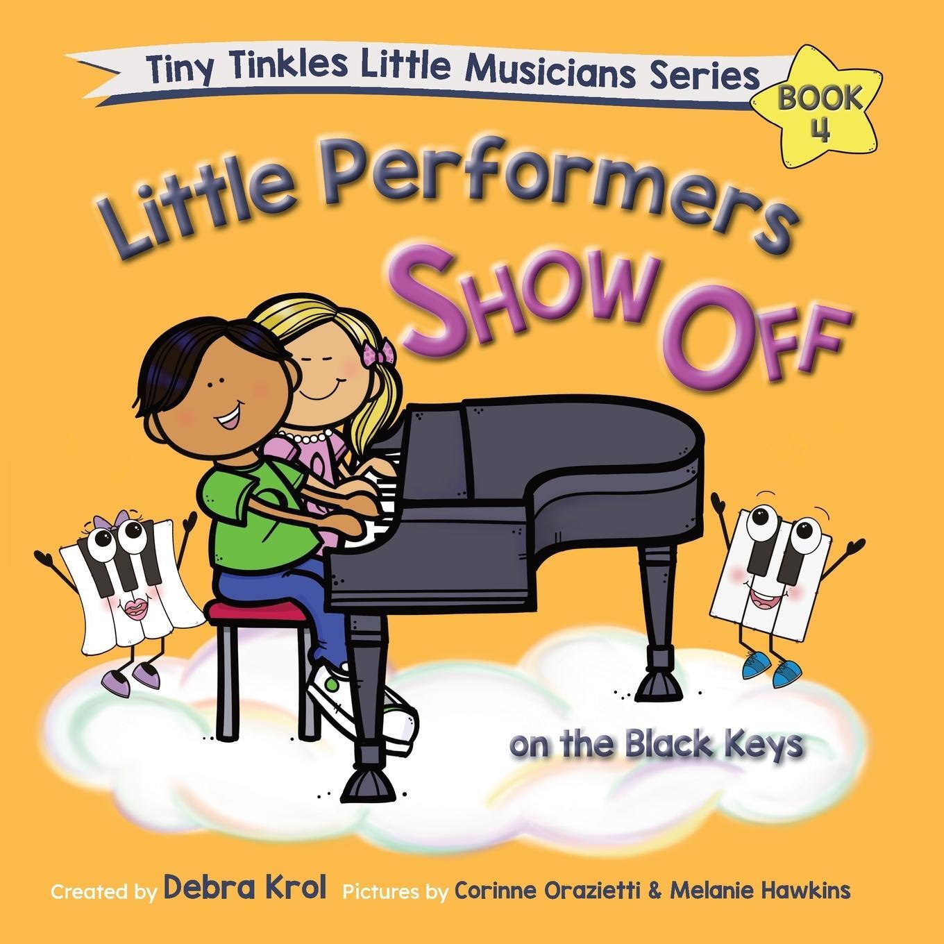 Cover: 9781990563034 | Little Performers Book 4 Show Off on the Black Keys | Debra Ann Krol