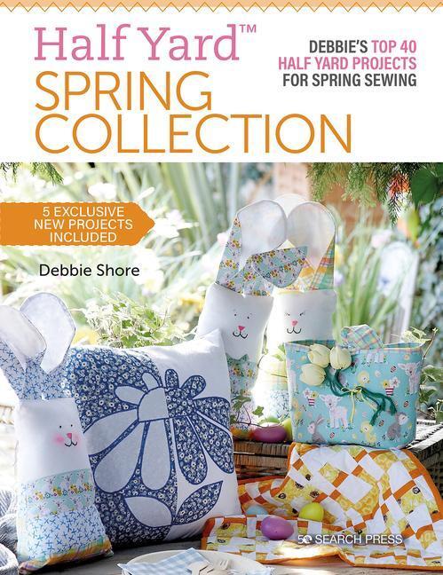 Cover: 9781782219279 | Half Yard(tm) Spring Collection: Debbies Top 40 Half Yard Projects...
