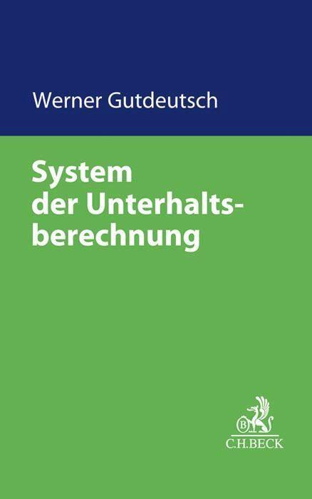 Cover: 9783406728846 | System der Unterhaltsberechnung | Werner Gutdeutsch | Taschenbuch