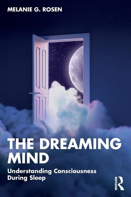 Cover: 9781032435244 | The Dreaming Mind | Understanding Consciousness During Sleep | Rosen