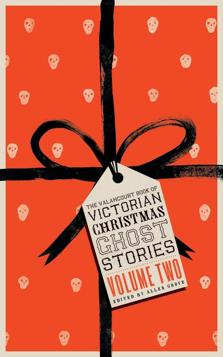 Cover: 9781943910892 | The Valancourt Book of Victorian Christmas Ghost Stories, Volume Two