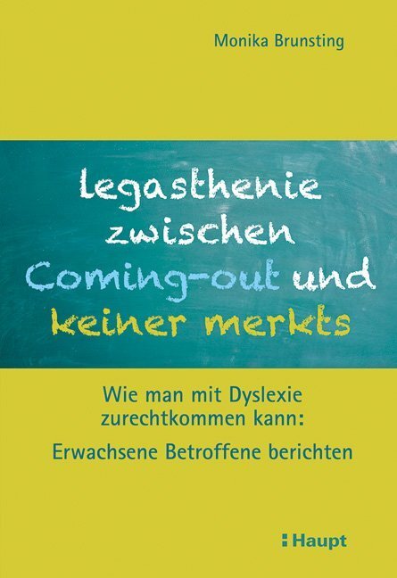 Cover: 9783258079813 | Legasthenie zwischen Coming-out und keiner merkts | Monika Brunsting