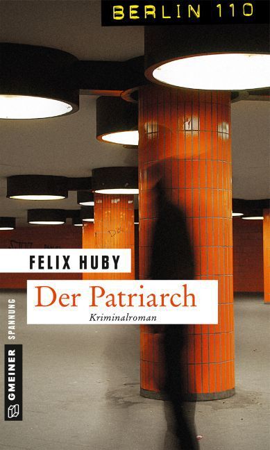 Cover: 9783839219454 | Der Patriarch | Kriminalroman | Felix Huby | Taschenbuch | 278 S.