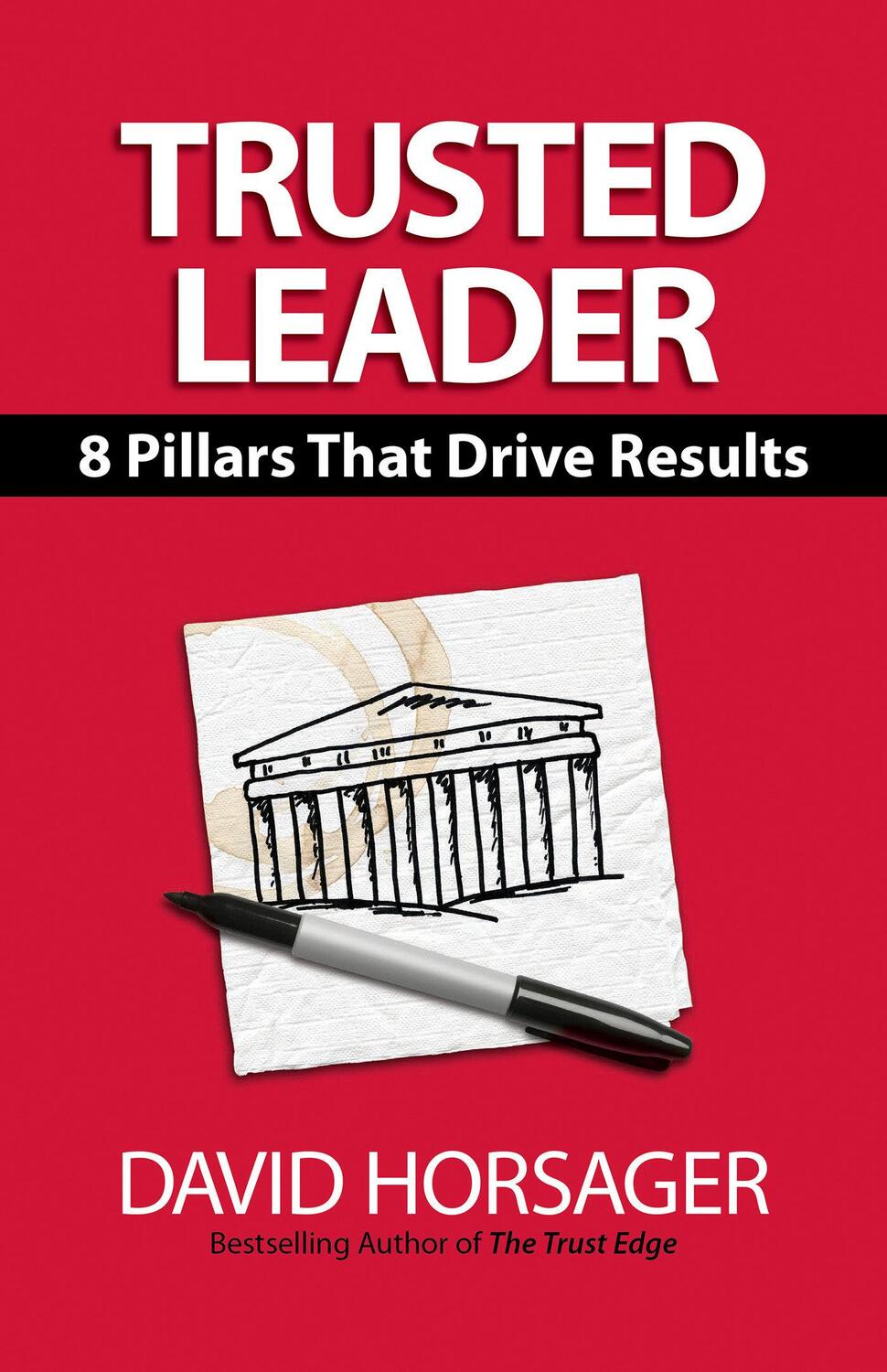 Cover: 9781523092994 | Trusted Leader: 8 Pillars That Drive Results | David Horsager | Buch