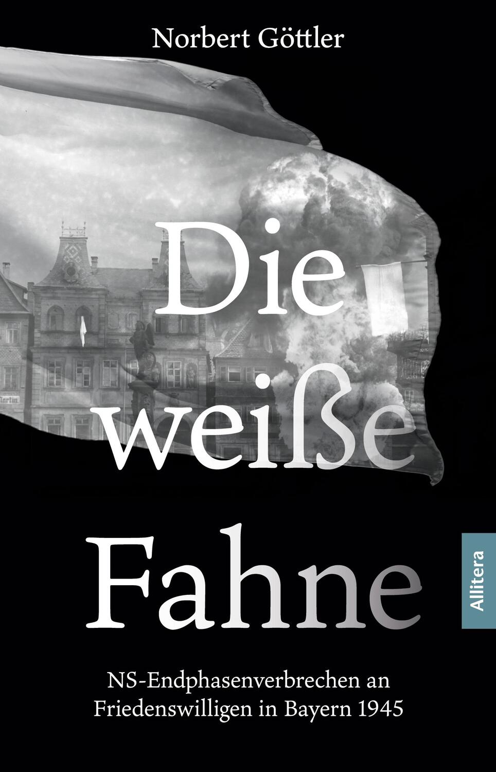 Cover: 9783962334345 | Die weiße Fahne | Norbert Göttler | Taschenbuch | 136 S. | Deutsch