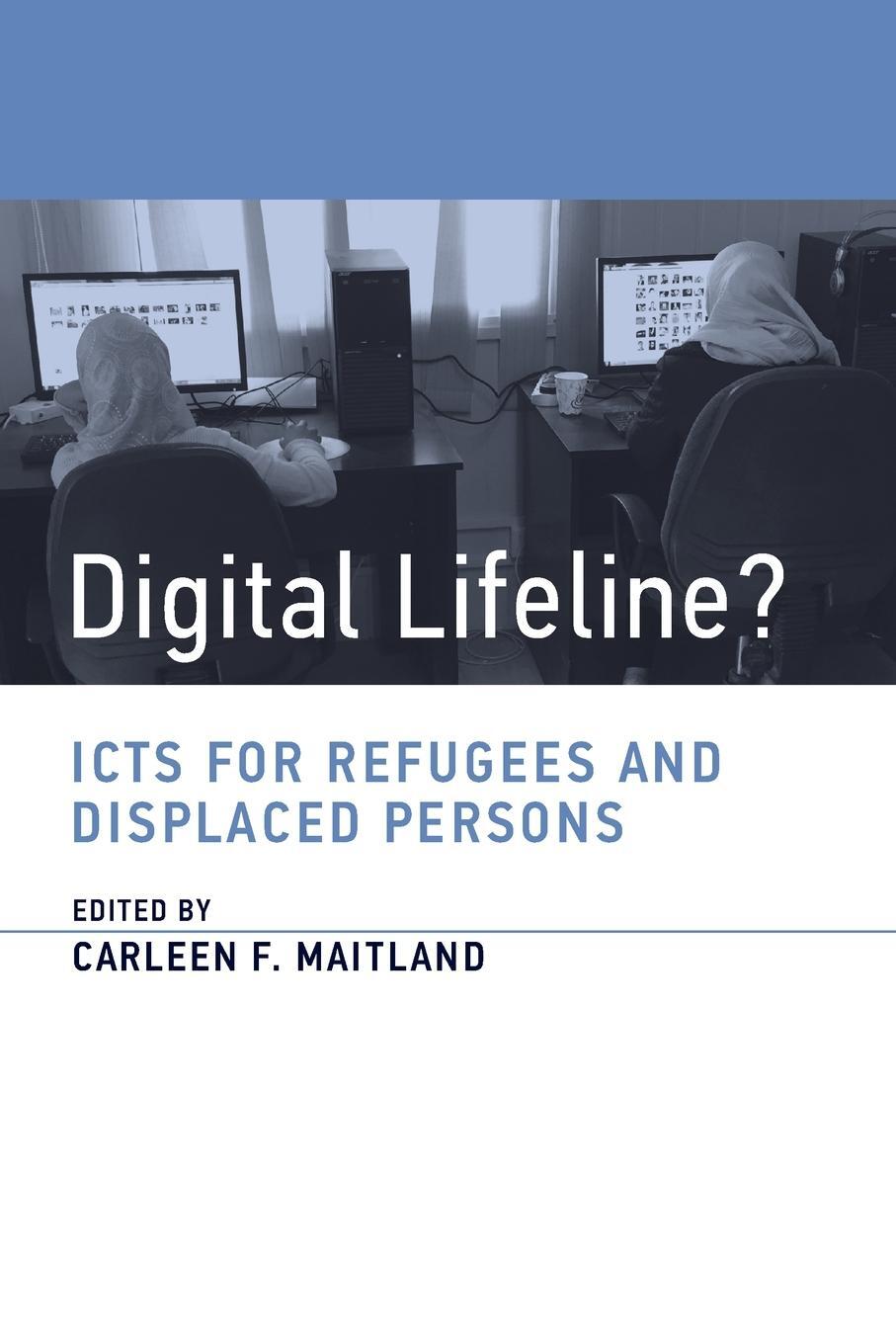Cover: 9780262535083 | Digital Lifeline? | ICTs for Refugees and Displaced Persons | Maitland