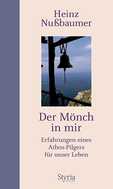 Cover: 9783222135781 | Der Mönch in mir | Erfahrungen eines Athos-Pilgers für unser Leben
