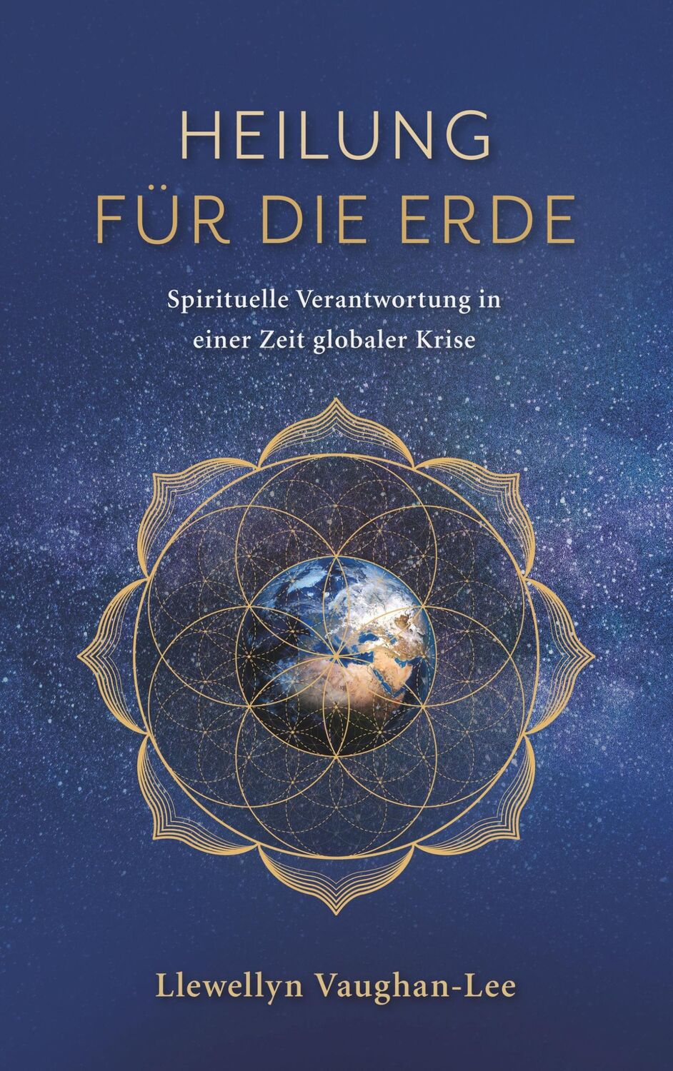 Cover: 9783952383070 | Heilung für die Erde | Llewellyn Vaughan-Lee | Taschenbuch | Paperback