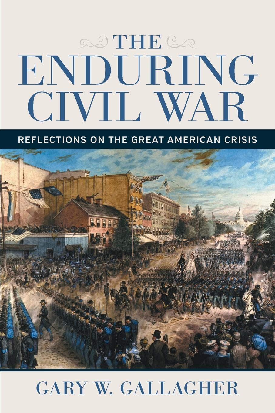 Cover: 9780807177273 | Enduring Civil War | Reflections on the Great American Crisis | Buch