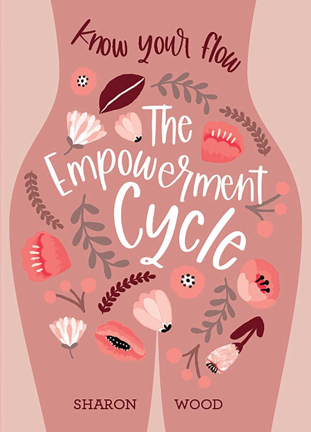 Cover: 9781925946741 | The Empowerment Cycle | Embrace your powerful Goddess cycle | Wood
