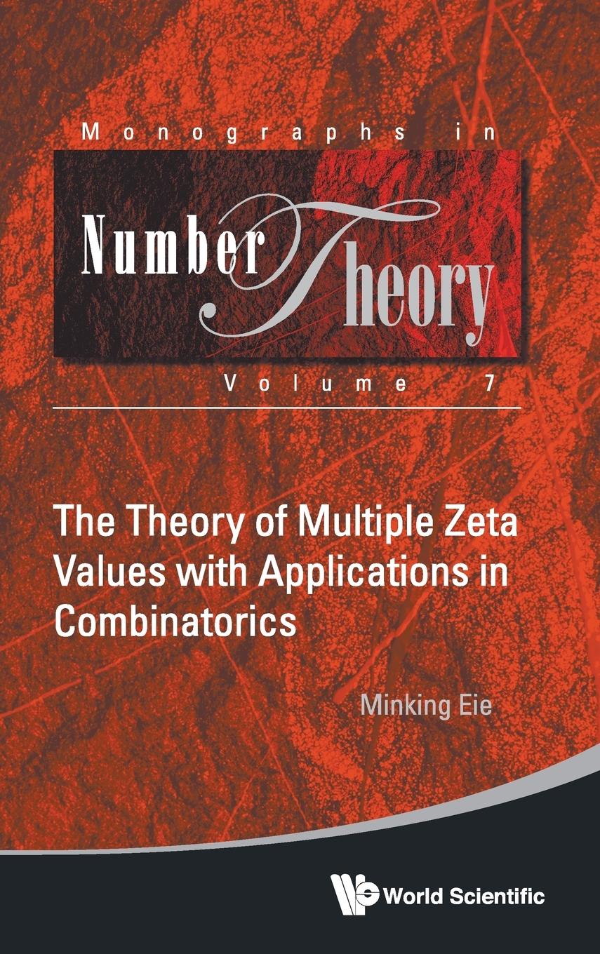 Cover: 9789814472630 | THEORY OF MULTIPLE ZETA VALUES WITH APPLICATION COMBINATOR.. | Eie