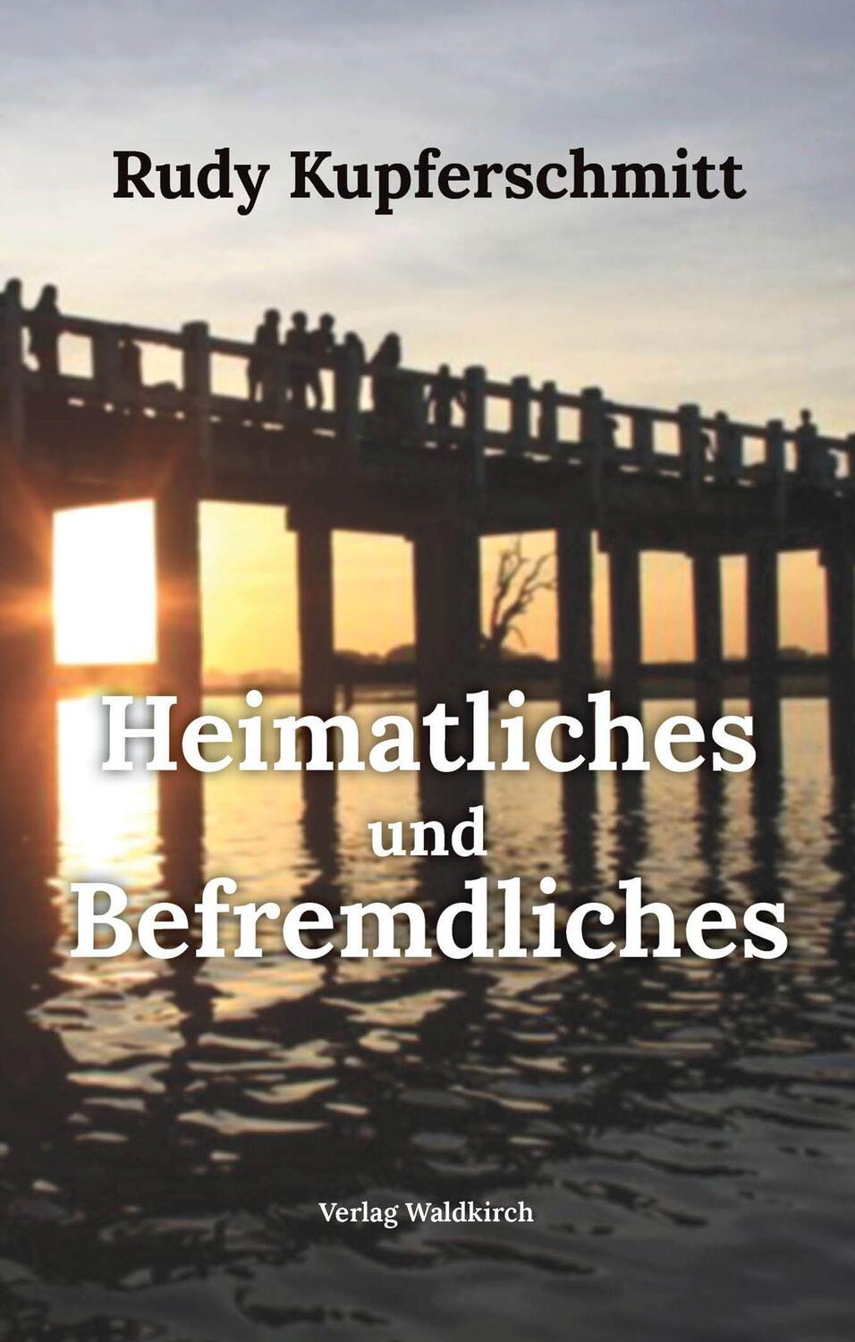 Cover: 9783864761911 | Heimatliches und Befremdliches | Rudy Kupferschmitt | Taschenbuch