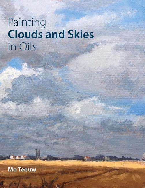 Cover: 9781785003455 | Painting Clouds and Skies in Oils | Mo Teeuw | Taschenbuch | Englisch