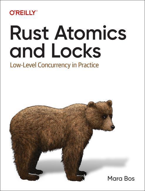 Cover: 9781098119447 | Rust Atomics and Locks | Low-Level Concurrency in Practice | Mara Bos