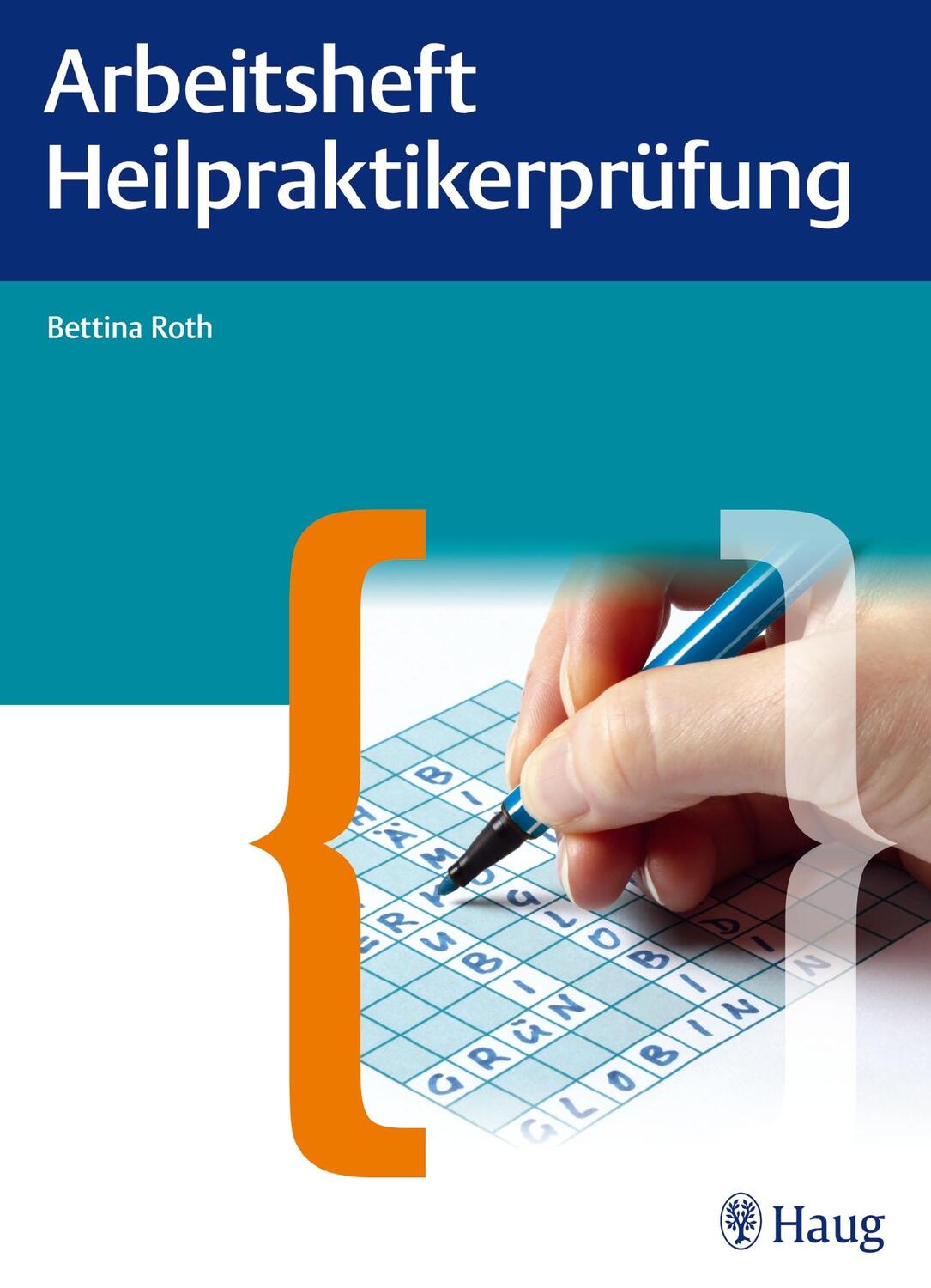 Cover: 9783830475880 | Arbeitsheft für die Heilpraktikerprüfung | Bettina Roth | Taschenbuch