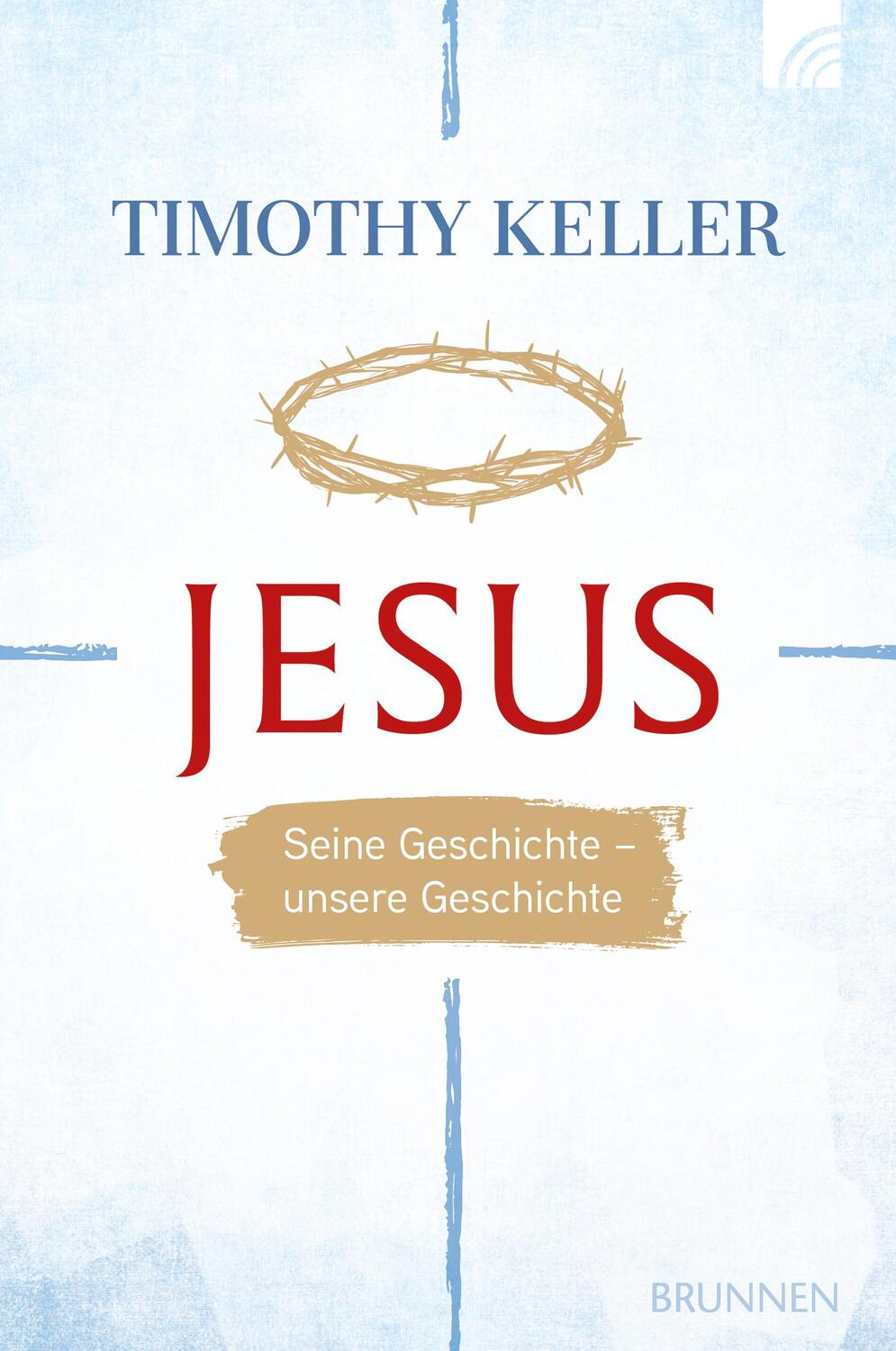 Cover: 9783765520976 | Jesus | Seine Geschichte - unsere Geschichte | Timothy Keller | Buch