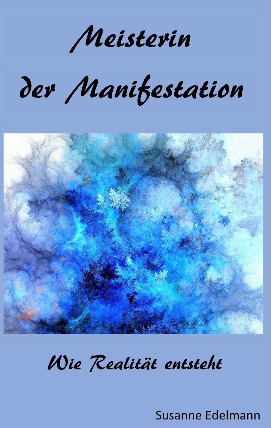 Cover: 9783746043647 | Meisterin der Manifestation | Wie Realität entsteht | Susanne Edelmann