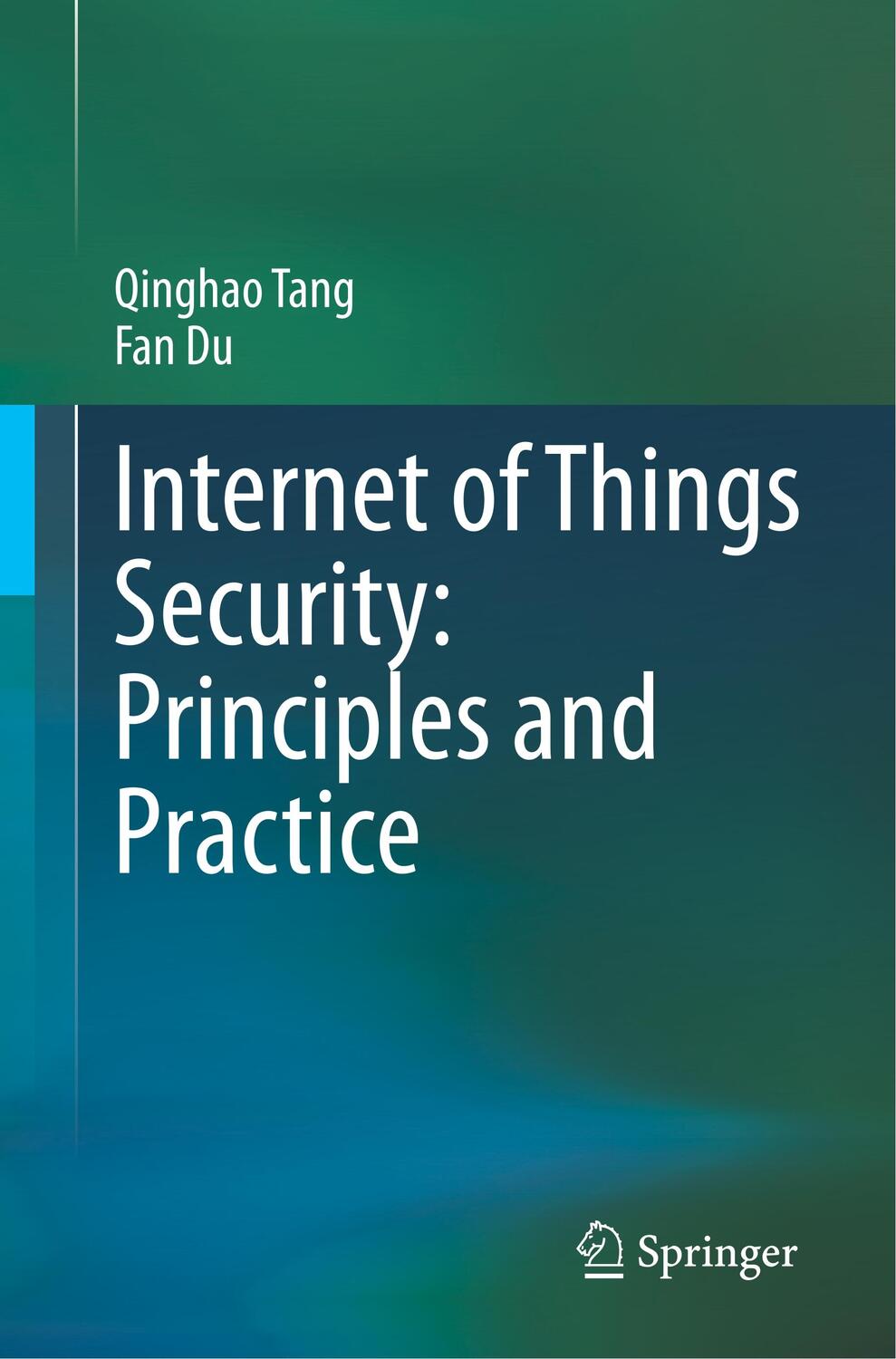 Cover: 9789811599415 | Internet of Things Security: Principles and Practice | Fan Du (u. a.)